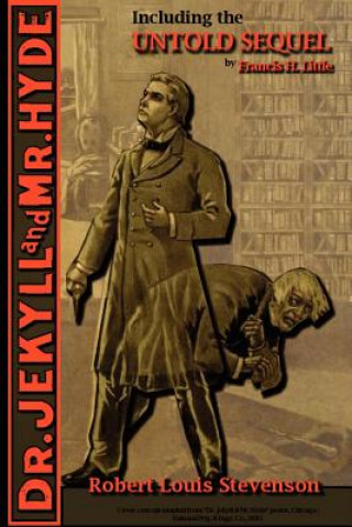 Книга Strange Case of Dr. Jekyll and Mr. Hyde - Including the Untold Sequel Francis H Little