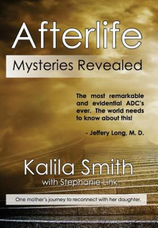 Kniha Afterlife Mysteries Revealed Kalila Smith