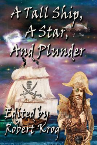 Libro Tall Ship, a Star, and Plunder Robert J. Krog