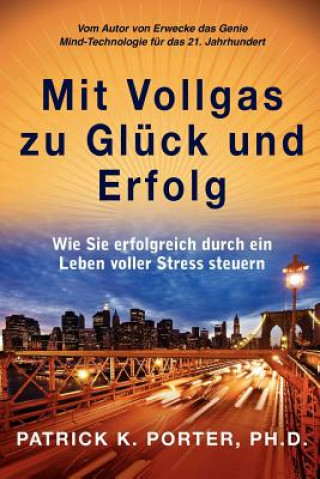 Kniha Mit Vollgas Zu Gluck Und Erfolg Porter Kelly Patrick