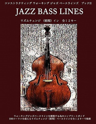 Carte Constructing Walking Jazz Bass Lines Book II - Rhythm Changes in 12 Keys - Japanese Edition Steven Mooney