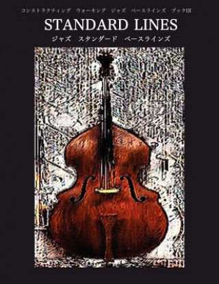 Kniha Constructing Walking Jazz Bass Lines Book III - Standard Line - Japanese Edition Steven Mooney
