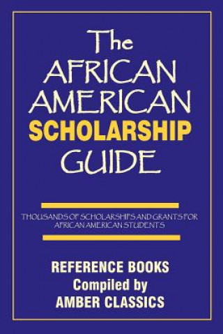 Kniha African American Scholarship Guide Tony Rose