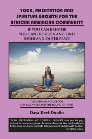 Kniha Yoga, Meditation and Spiritual Growth for the African American Community Reverend Daya Devi-Doolin