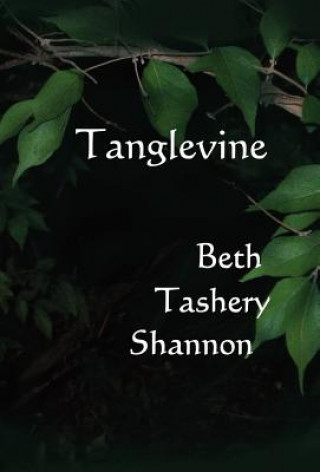 Knjiga Tanglevine Beth Tashery Shannon