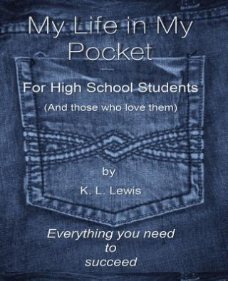 Kniha My LIfe in My Pocket for High School Students (and those who love them) K L Lewis