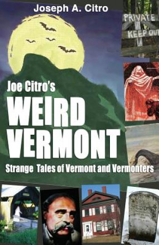 Livre Joe Citro's Vermont Odditorium Joseph a Citro