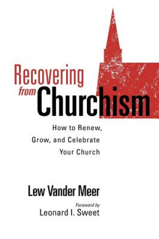Carte Recovering from Churchism Quentin J Schultze