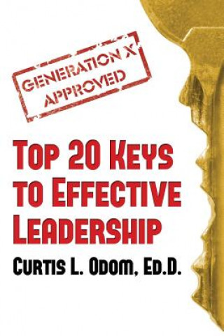 Kniha Generation X Approved - Top 20 Keys to Effective Leadership Curtis Odom
