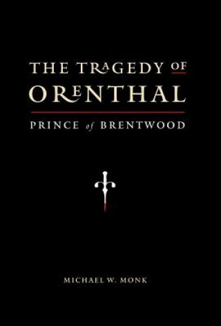 Carte Tragedy of Orenthal, Prince of Brentwood Michael W Monk