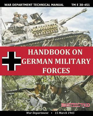 Kniha Handbook on German Military Forces War Department Technical Manual War Department