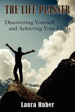 Carte Life Planner, Discovering Yourself and Achieving Your Goals Laura Huber
