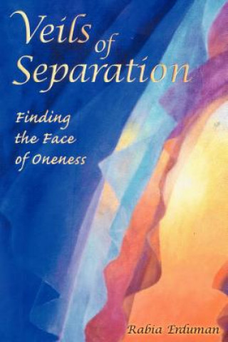 Książka Veils of Separation - Finding the Face of Oneness Rabia Erduman