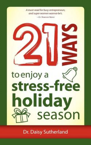 Könyv 21 Ways to Enjoy a Stress-Free Holiday Season Sutherland