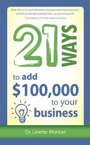 Kniha 21 Ways to Add $100,000 to Your Business Linette Montae