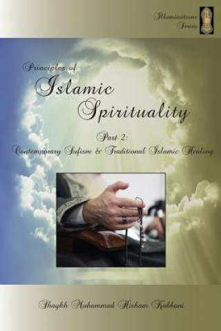 Carte Principles of Islamic Spirituality, Part 2 Shaykh Muhammad Hisham Kabbani