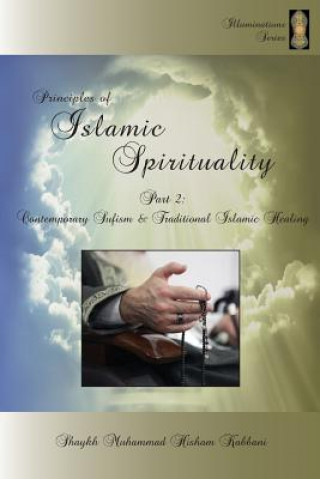 Könyv Principles of Islamic Spirituality, Part 2 Shaykh Muhammad Hisham Kabbani