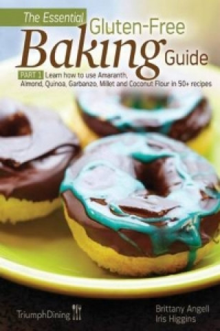 Kniha Essential Gluten-Free Baking Guide Part 1 Iris Higgins