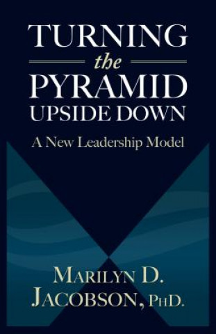 Kniha Turning the Pyramid Upside Down Marilyn D Jacobson Phd