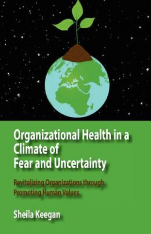 Kniha Organizational Health in a Climate of Fear and Uncertainty Sheila Keegan