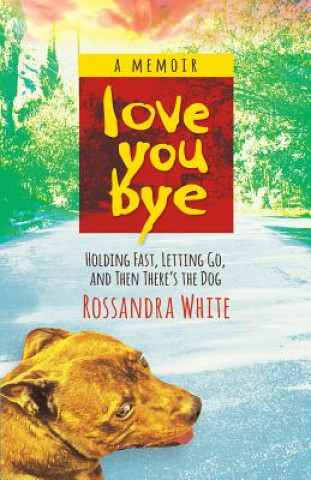Könyv Loveyoubye Rossandra White