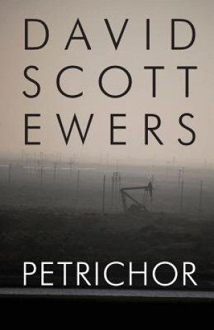 Könyv Petrichor David Scott Ewers