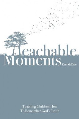 Kniha Teachable Moments Kent McClain