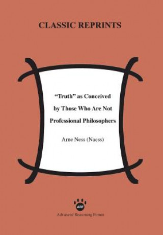 Carte Truth as Conceived by Those Who Are Not Professional Philosophers Arne Ness (Naess)