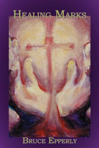 Knjiga Healing Marks Bruce G Epperly