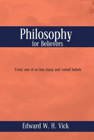 Kniha Philosophy for Believers Edward W.H. Vick