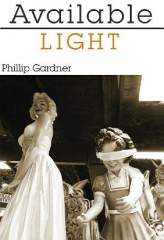 Kniha Available Light Phillip Gardner