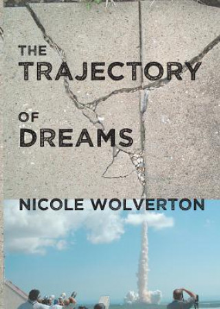 Książka Trajectory of Dreams Nicole Wolverton