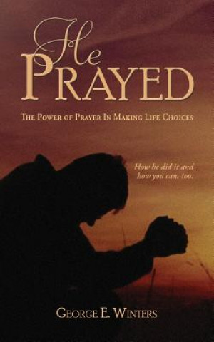 Knjiga He Prayed George E Winters