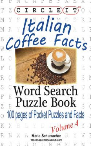 Könyv Circle It, Italian Coffee Facts, Word Search, Puzzle Book Lowry Global Media LLC