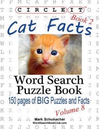 Kniha Circle It, Cat Facts, Book 2, Word Search, Puzzle Book Mark Schumacher