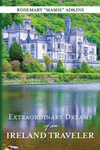 Carte Extraordinary Dreams of an Ireland Traveler Rosemary Mamie Adkins