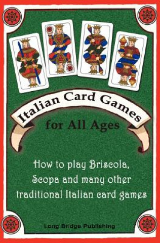 Kniha Italian Card Games for All Ages Long Bridge Publishing
