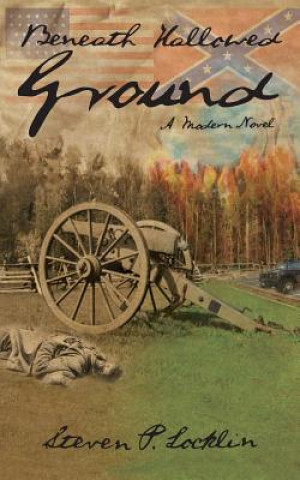 Book Beneath Hallowed Ground Steven P Locklin