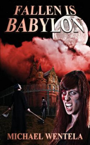 Könyv Fallen Is Babylon Michael Wentela