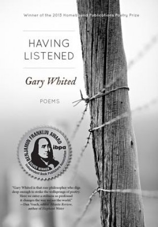Könyv Having Listened Gary Whited