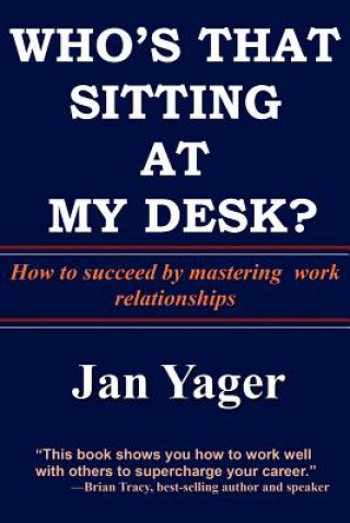 Carte Who's That Sitting at My Desk? Phd Jan Yager