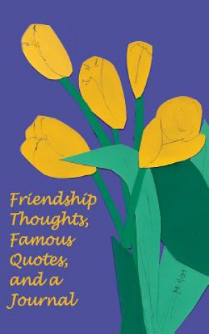 Book Friendship Thoughts, Famous Quotes, and a Journal Ph D Jan Yager