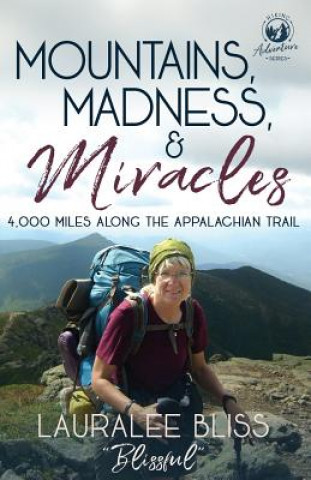 Kniha Mountains, Madness, & Miracles Lauralee Bliss