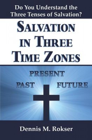 Carte Salvation in Three Time Zones Dennis M Rokser