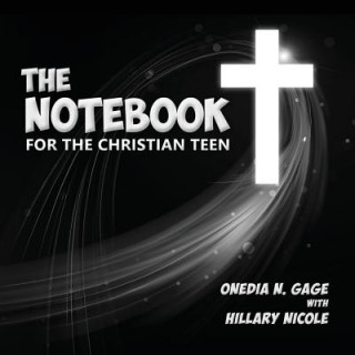 Könyv Notebook for the Christian Teen Onedia Nicole Gage