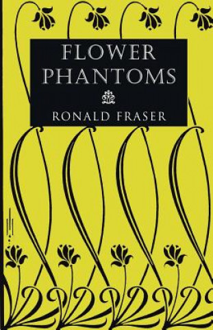 Книга Flower Phantoms Ronald Fraser