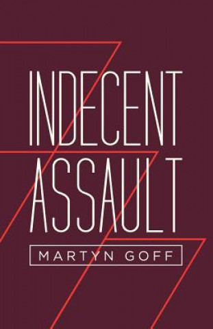 Книга Indecent Assault Martyn Goff