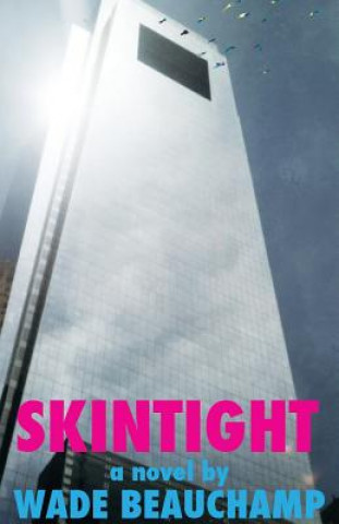 Knjiga Skintight Wade Beauchamp