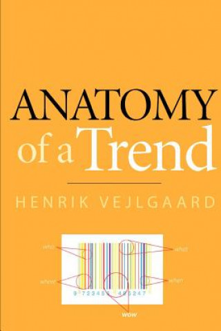 Книга Anatomy of a Trend Henrik Vejlgaard