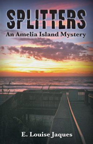 Knjiga Splitters an Amelia Island Mystery E Louise Jaques